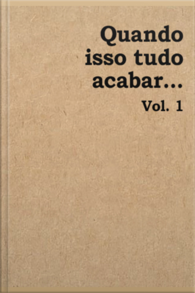 Quando Isso Tudo Acabar...