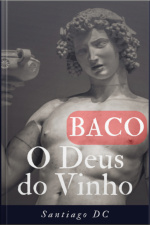 Baco, O Deus Do Vinho
