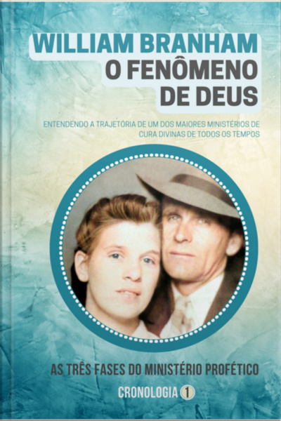 William Branham - Um Fenômeno De Deus