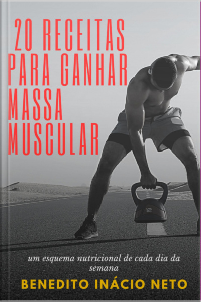 20 Receitas Para Ganhar Massa Muscular