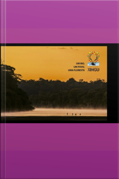 Expedição Xingu: Um Rio, Um Povo, Uma Floresta