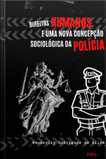 Direitos Humanos E Uma Nova Concepção Sociológica Da Polícia