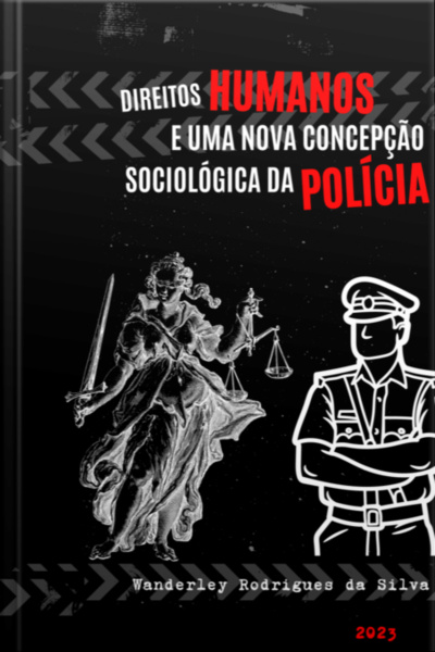 Direitos Humanos E Uma Nova Concepção Sociológica Da Polícia