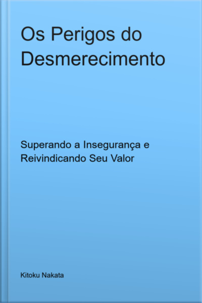 Os Perigos Do Desmerecimento