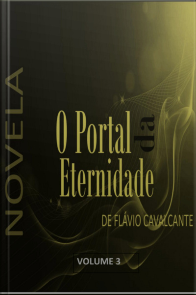 O Portal Da Eternidade Vol.3