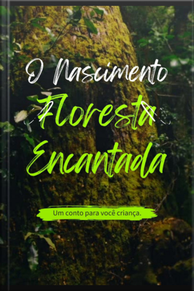 O Nascimento Da Floresta Encantada