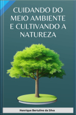 Cuidando Do Meio Ambiente E Cultivando A Natureza
