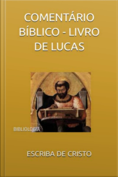 Comentário Bíblico - Livro De Lucas