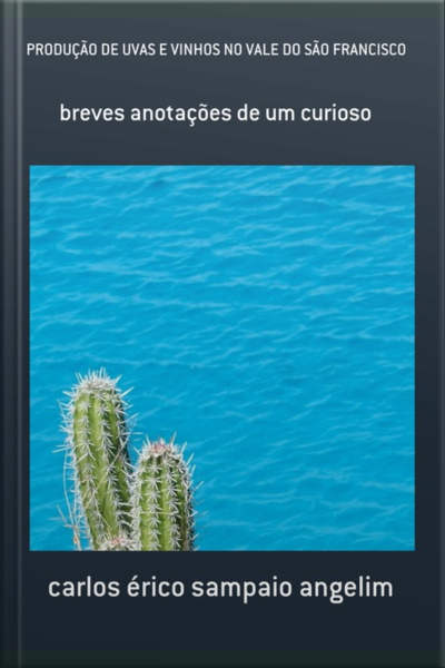 Produção De Uvas E Vinhos No Vale Do São Francisco