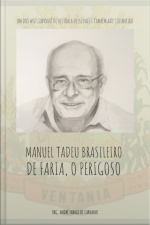 Manuel Tadeu Brasileiro De Faria, O Perigoso