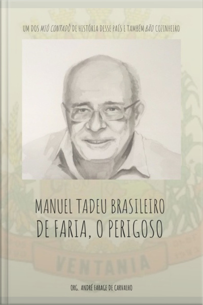 Manuel Tadeu Brasileiro De Faria, O Perigoso