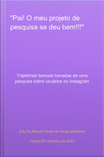pai! O Meu Projeto De Pesquisa Se Deu Bem!!!