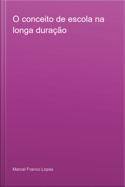 O Conceito De Escola Na Longa Duração