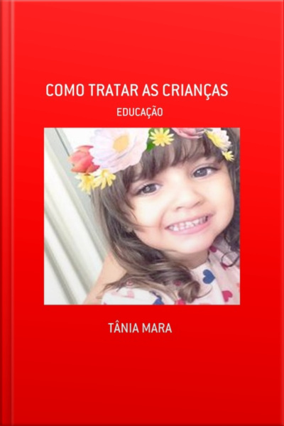 Como Tratar As Crianças