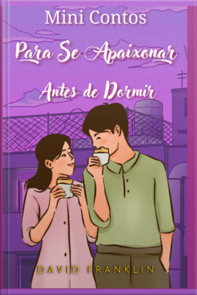 Mini Contos Para Se Apaixonar Antes De Dormir