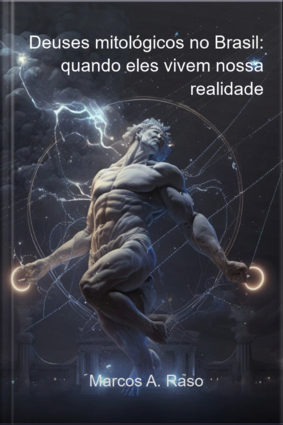 Deuses Mitológicos No Brasil: Quando Eles Vivem Nossa Realidade