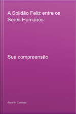 A Solidão Feliz Entre Os Seres Humanos
