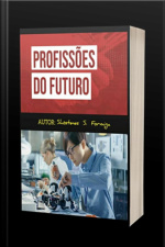 Profissões Do Futuro: Saiba Quais São Todas As Profissões Do Futuro