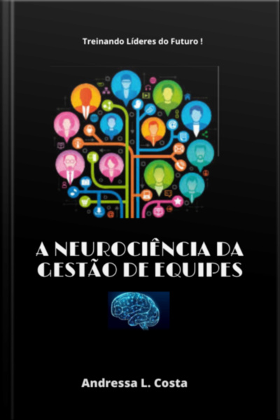 A Neurociência Da Gestão De Equipes