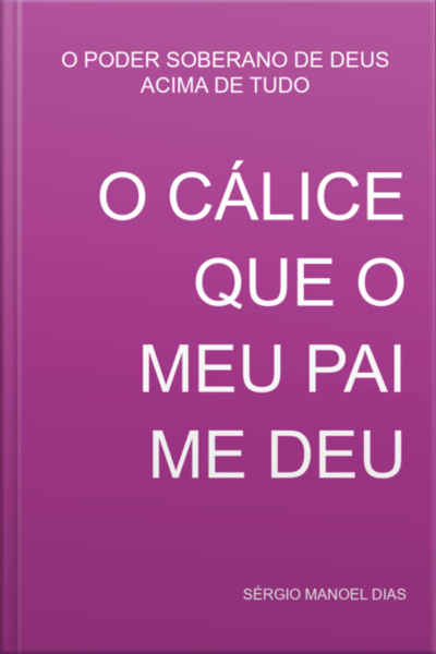 O Cálice Que O Meu Pai Me Deu