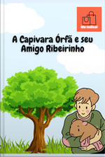 A Capivara Órfã E Seu Amigo Ribeirinho