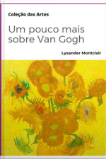Um Pouco Mais Sobre Van Gogh