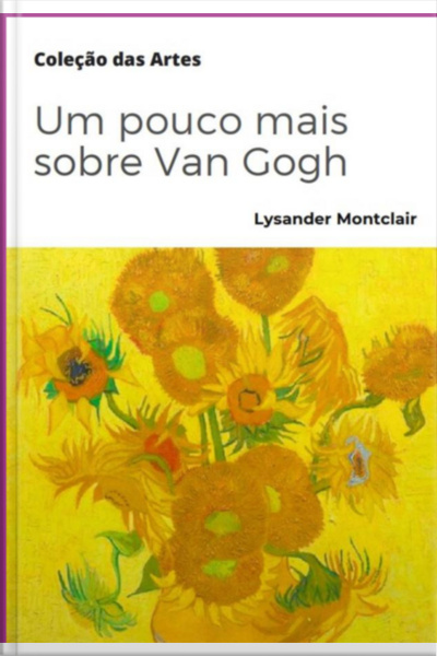 Um Pouco Mais Sobre Van Gogh