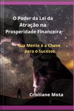 O Poder Da Lei Da Atração Na Prosperidade Financeira