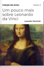 Um Pouco Mais Sobre Leonardo Da Vinci