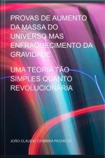 Provas De Aumento Da Massa Do Universo Mas Enfraquecimento Da Gravidade