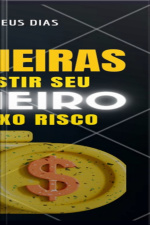 10 Maneiras De Investir Com Baixo Risco Para Iniciantes