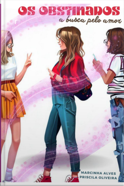 Os Obstinados A Busca Pelo Amor