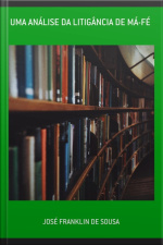 Uma Análise Da Litigância De Má-fé