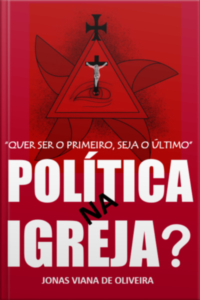 quer Ser O Primeiro, Seja O Último. Política Na Igreja?