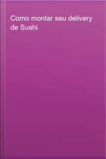 Como Montar Seu Delivery De Sushi