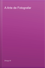 A Arte De Fotografar