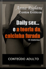 Daily Sex... E A Teoria Da Calcinha Furada