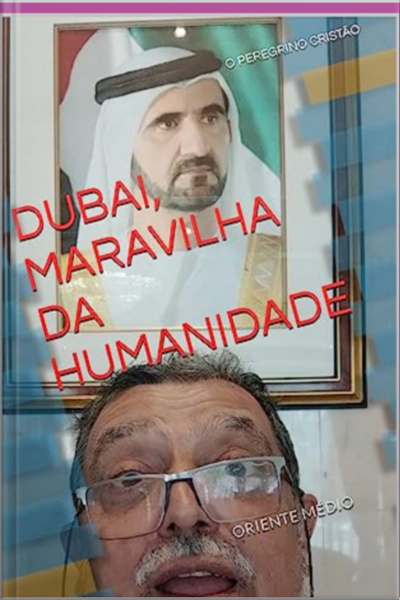 Dubai, Maravilha Da Humanidade