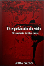 O Espetáculo Da Vida