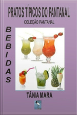 Bebidas Pratos Típicos Do Pantanal Vol Ii