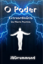 O Poder Extraordinário Da Mente Positiva