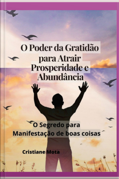 O Poder Da Gratidão Para Atrair Prosperidade E Abundância