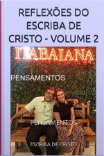 Reflexões Do Escriba De Cristo - Volume 2