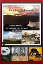 Palmas Do Paraná Aspectos De Uma História De Fé, Luta E Garra De Um Povo
