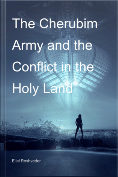 The Cherubim Army And The Conflict In The Holy Land