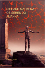 Richard Mackena E Os Seres Do Amanhã