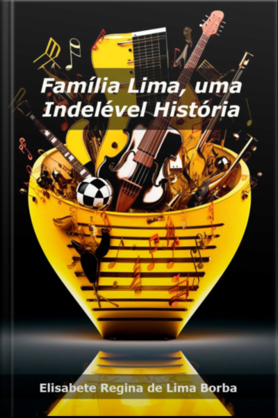 Família Lima, Uma Indelével História