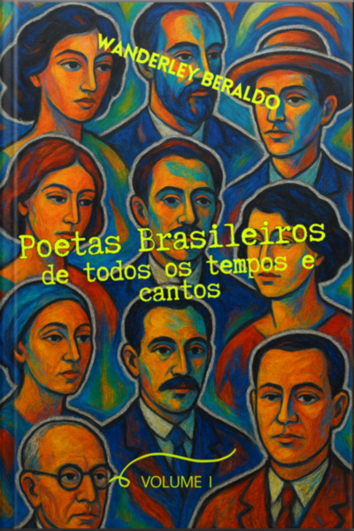 Poetas Brasileiros De Todos Os Tempos E Cantos I