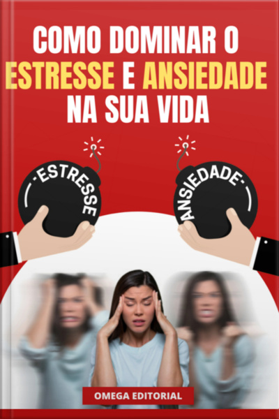 Como Dominar O Estresse E Ansiedade Na Sua Vida