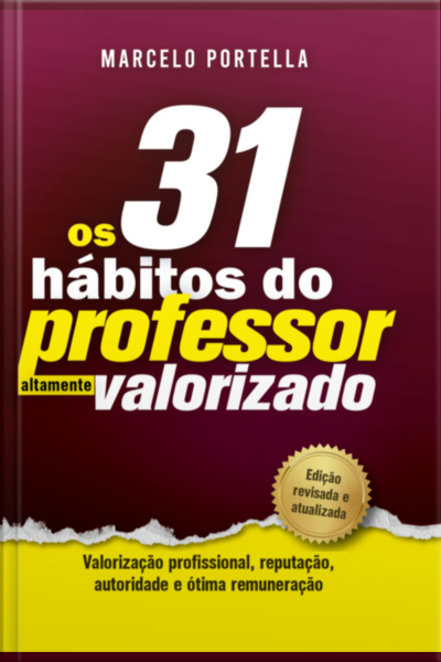 Os 31 Hábitos Do Professor Altamente Valorizado